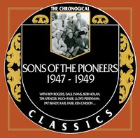 The Sons Of The Pioneers - The Chronogical Classics 1947-1949